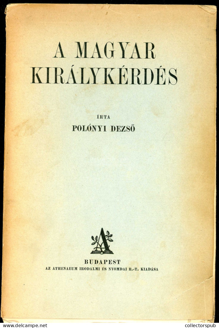 Polónyi Dezső: A Magyar Királykérdés Bp. (1928.) 239p - Old Books