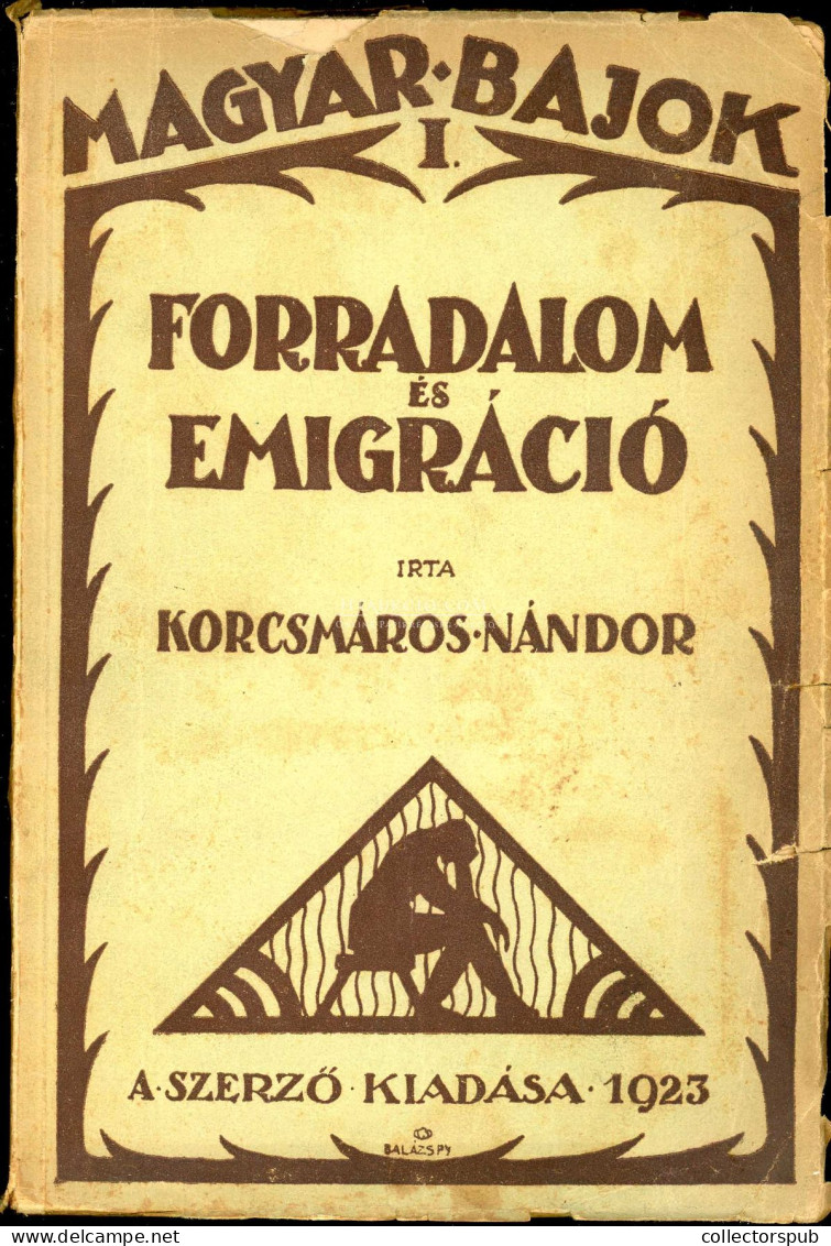 KORCSMÁROS Nándor: Forradalom és Emigráció. Budapest, 1923. Szerző. [„Jókai” Ny.] 181 L. - Livres Anciens