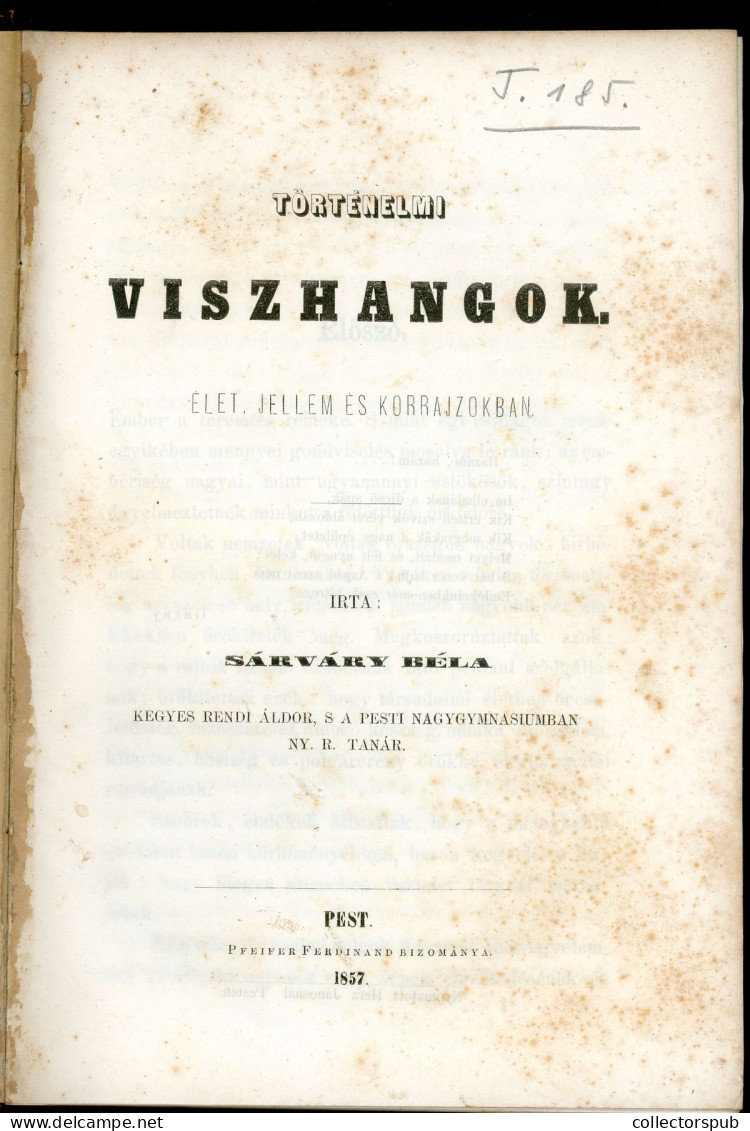 SÁRVÁRY BÉLA: Történelmi Viszhangok. Élet, Jellem és Korrajzokban. Pest, 1857 350p + 3t - Alte Bücher