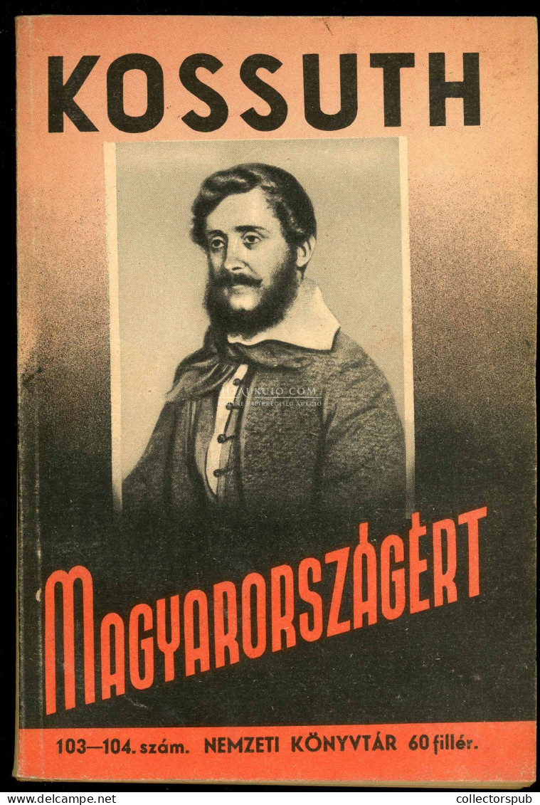 Kossuth Lajos - Magyarországért.   Bp., 1943, Stádium Rt. 124p Szép! - Old Books