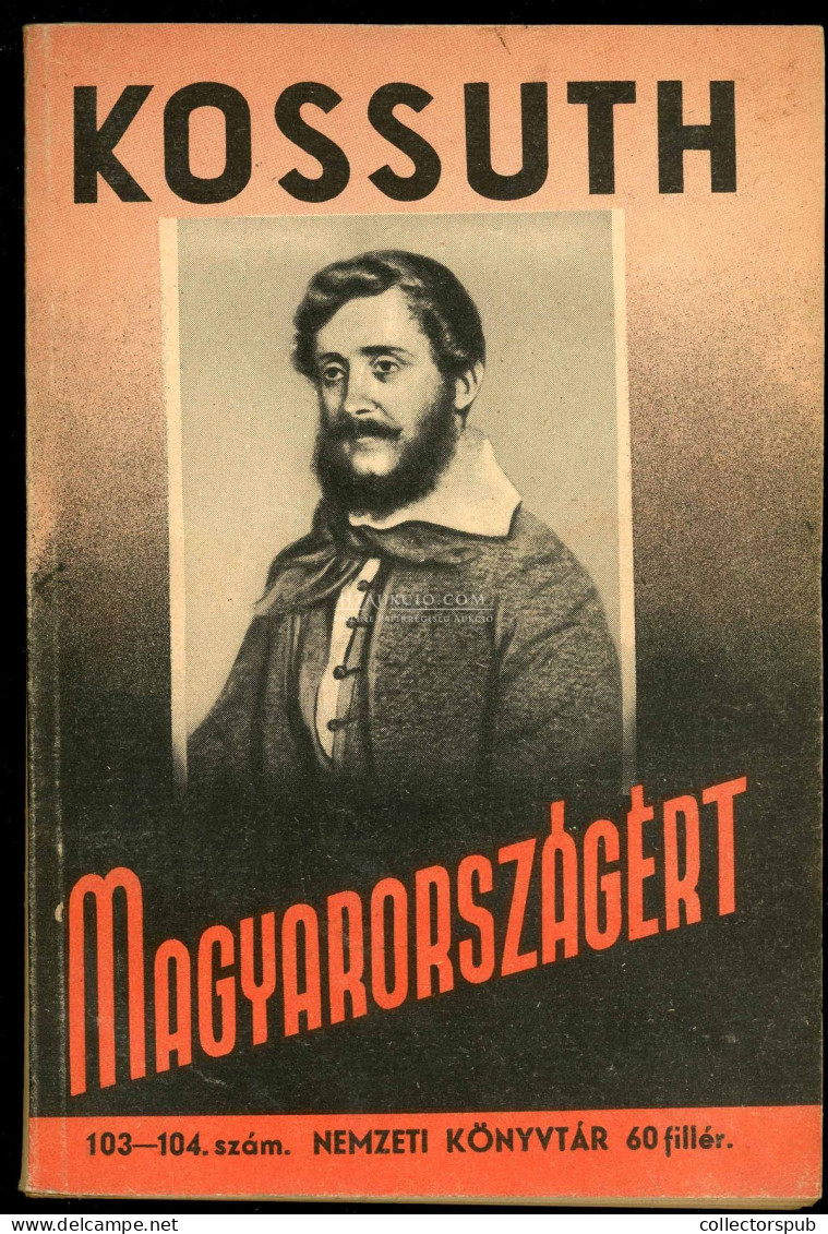 Kossuth Lajos - Magyarországért.   Bp., 1943, Stádium Rt. 124p Szép! - Alte Bücher