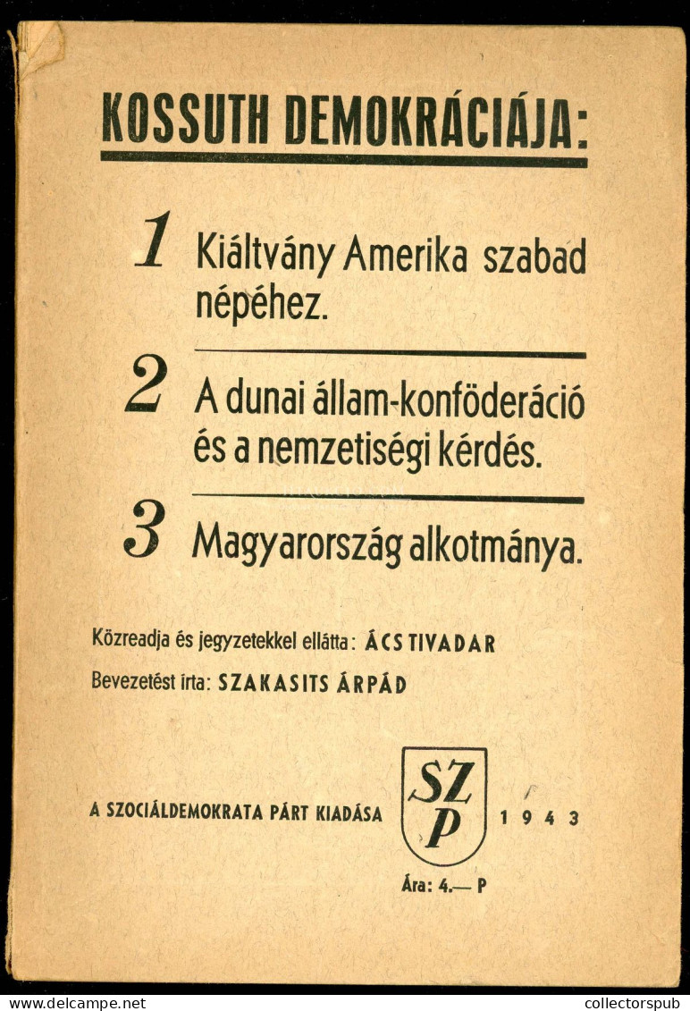 Kossuth Demokráciája.. Bp.,1943, A Szociáldemokrata Párt Kiadása 78p - Livres Anciens