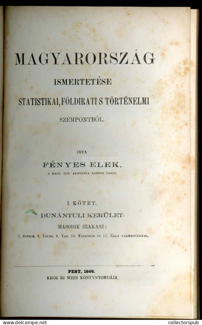 Fényes Elek: Magyarország Ismertetése Statistikai, Földirati S Történelmi Szempontból. I. Kötet. 1-2 Szakasz Egybekötve. - Livres Anciens