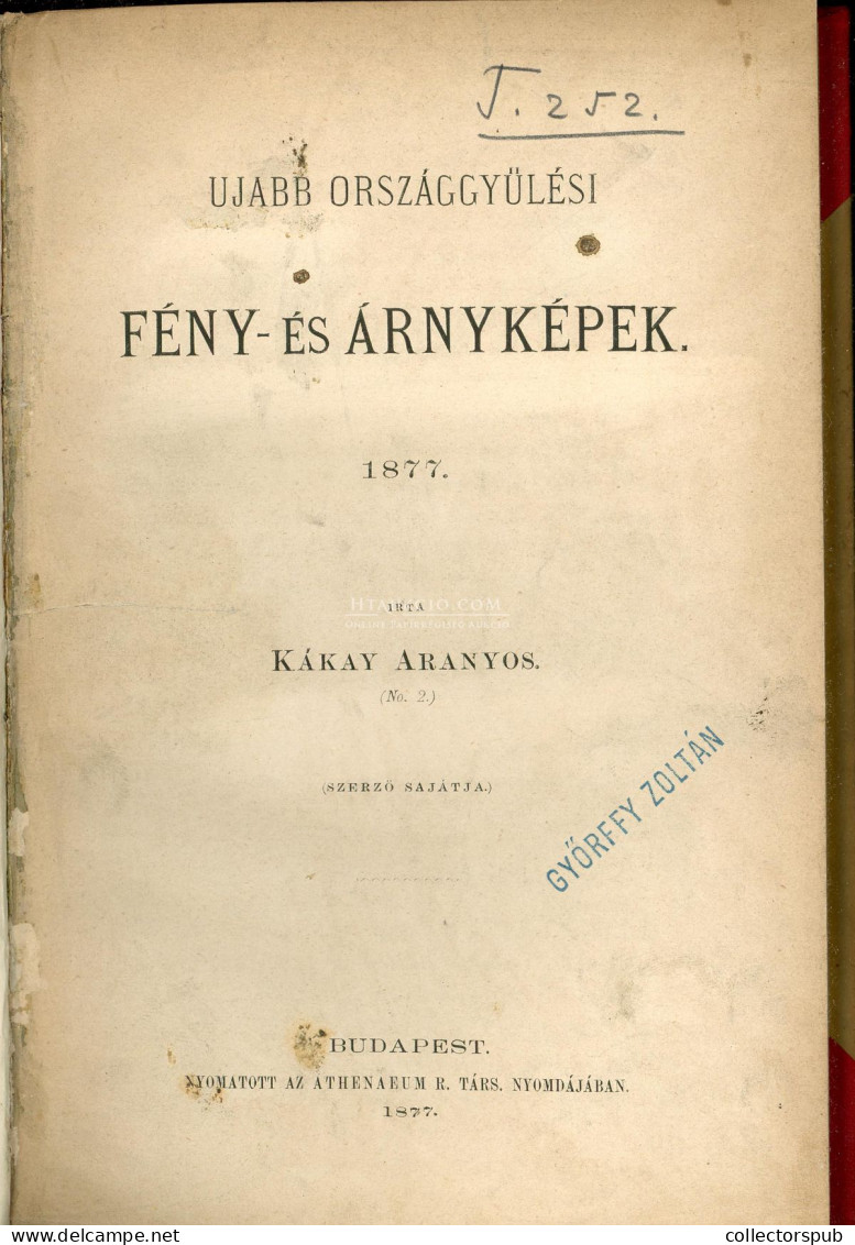 KECSKEMÉTHY Aurél]: KÁKAY Aranyos: Ujabb Országgyűlési Fény- és árnyképek. 1877. 2. Bőv. Kiad.  Budapest, 1877.  176p. F - Alte Bücher