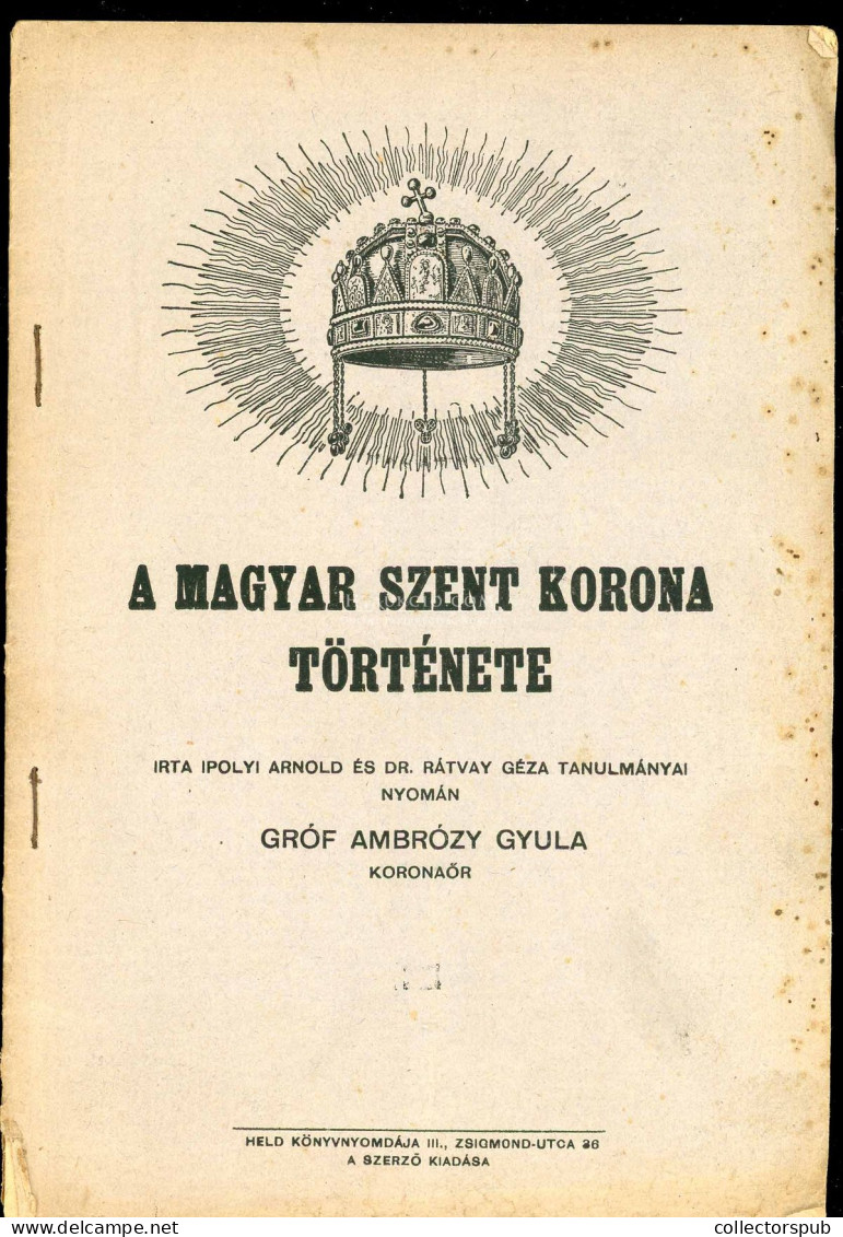 AMBRÓZY GYULA, GRÓF • A Magyar Szent Korona Története 1925.26p - Libros Antiguos Y De Colección