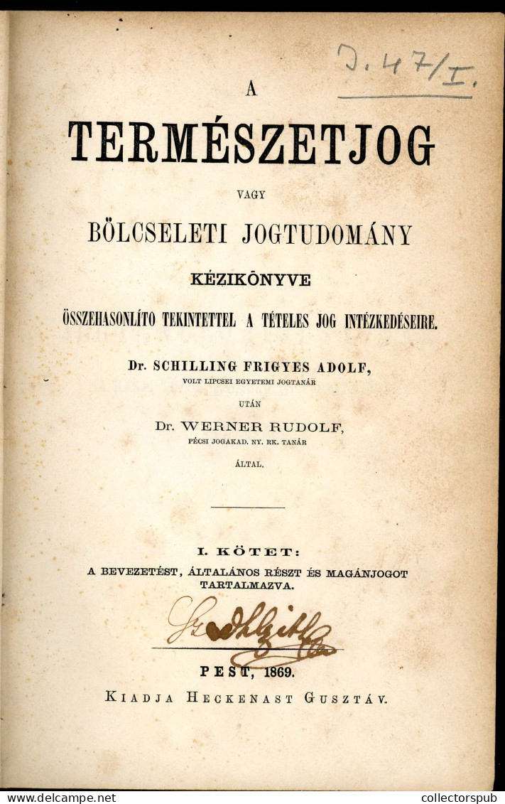 Schilling Frigyes Adolf: A Természetjog Vagy Bölcseleti Jogtudomány Kézikönyve összehasonlító Tekintettel A Tételes Jog - Alte Bücher