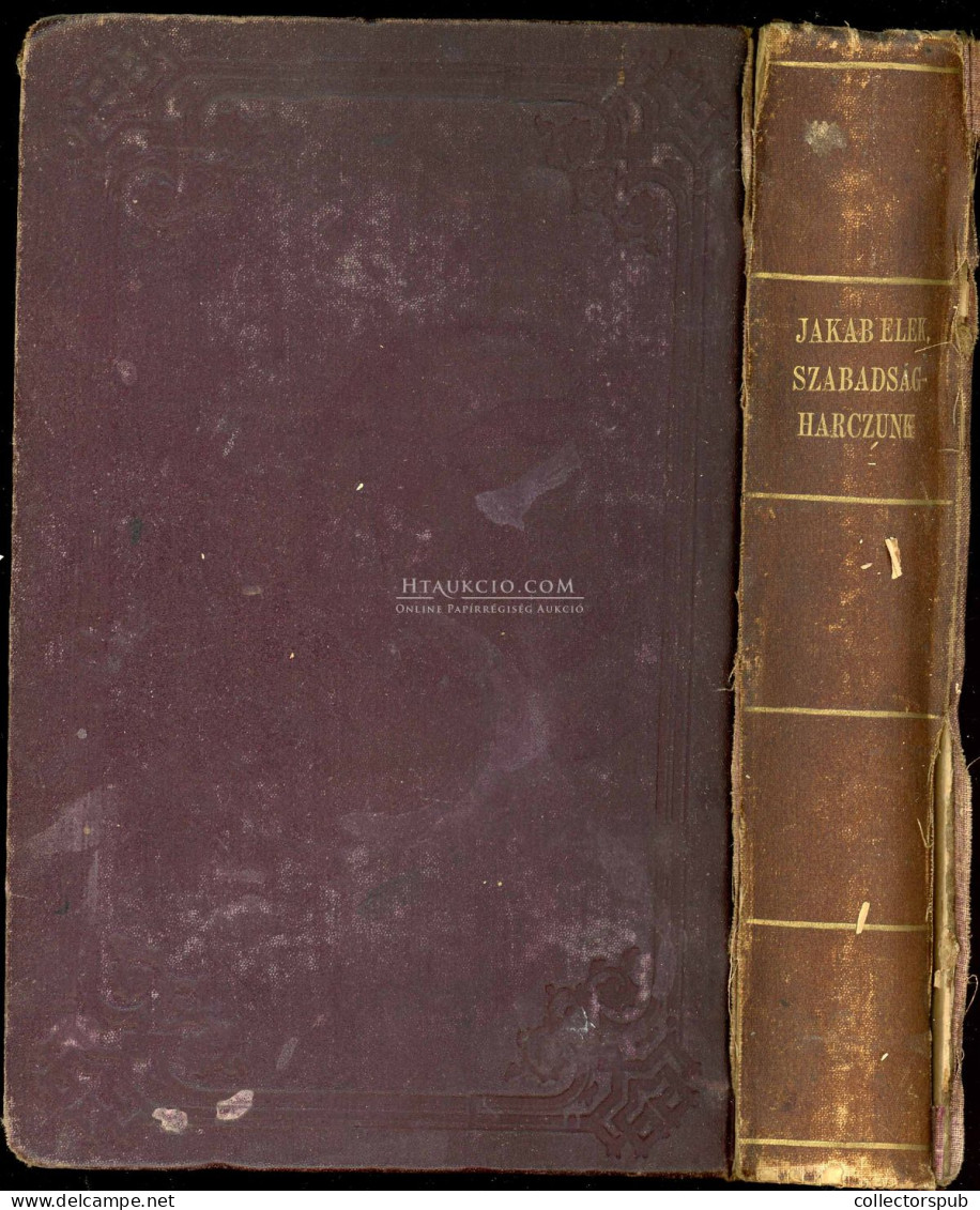 JAKAB Elek / Szabadságharcunk Történetéhez. Visszaemlékezések 1848-1849.-re. Bp.1881. 577p 9t . Szétesett Vászon Kötében - Old Books