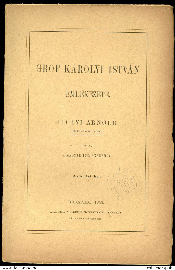 IPOLYI Arnold / Gróf Károlyi István Emlékezete Budapest 1883. 41p - Libros Antiguos Y De Colección