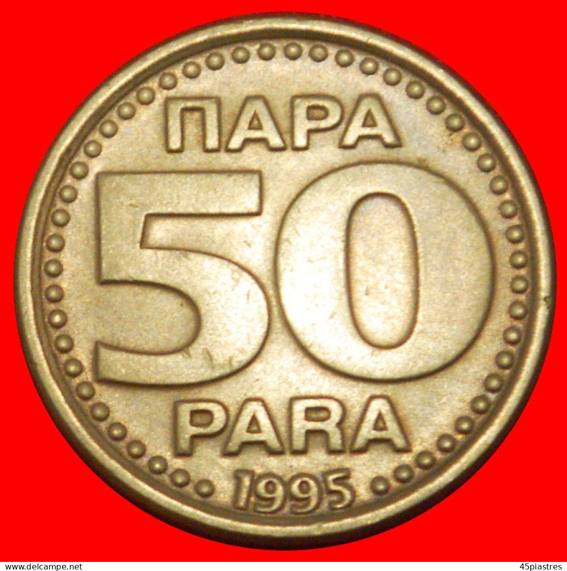 * DECLINE AFTER COMMUNISM: YUGOSLAVIA  50 PARAS 1995! · LOW START ·  NO RESERVE! - Joegoslavië