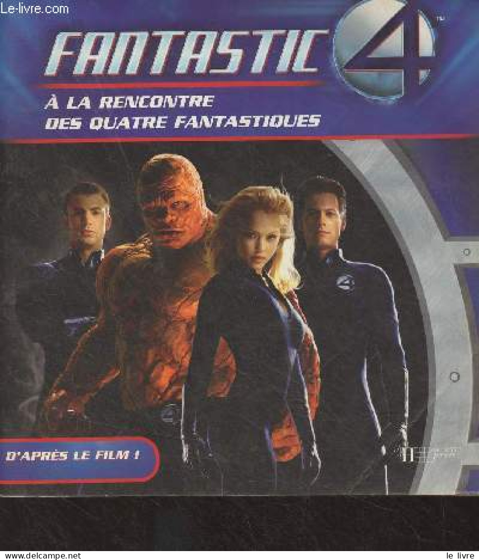 Fantastic 4 - A La Rencontre Des Quatre Fantastiques (d'après Le Film) - Collectif - 2005 - Films