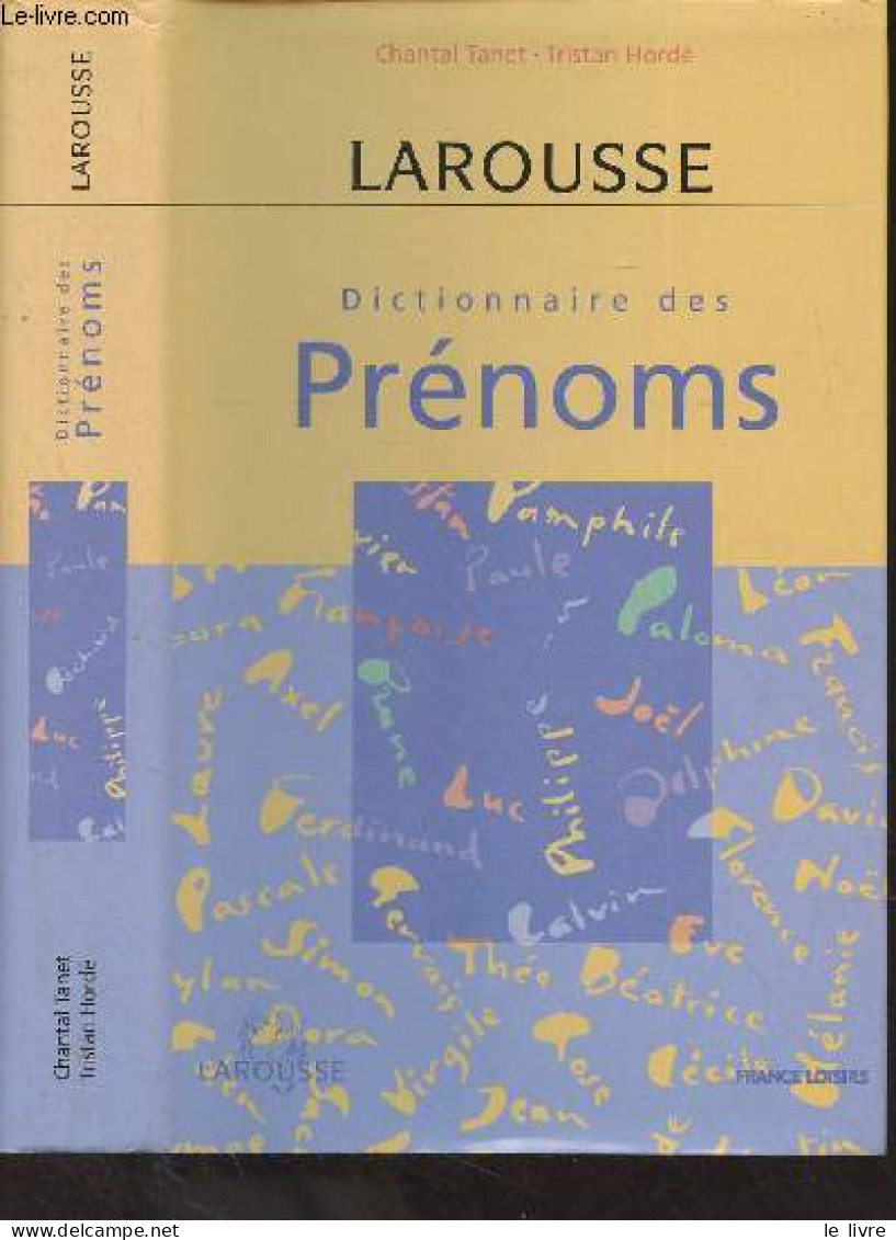 Dictionnaire Des Prénoms - Tanet Chantal Et Hordé Tristan - 2001 - Dictionnaires