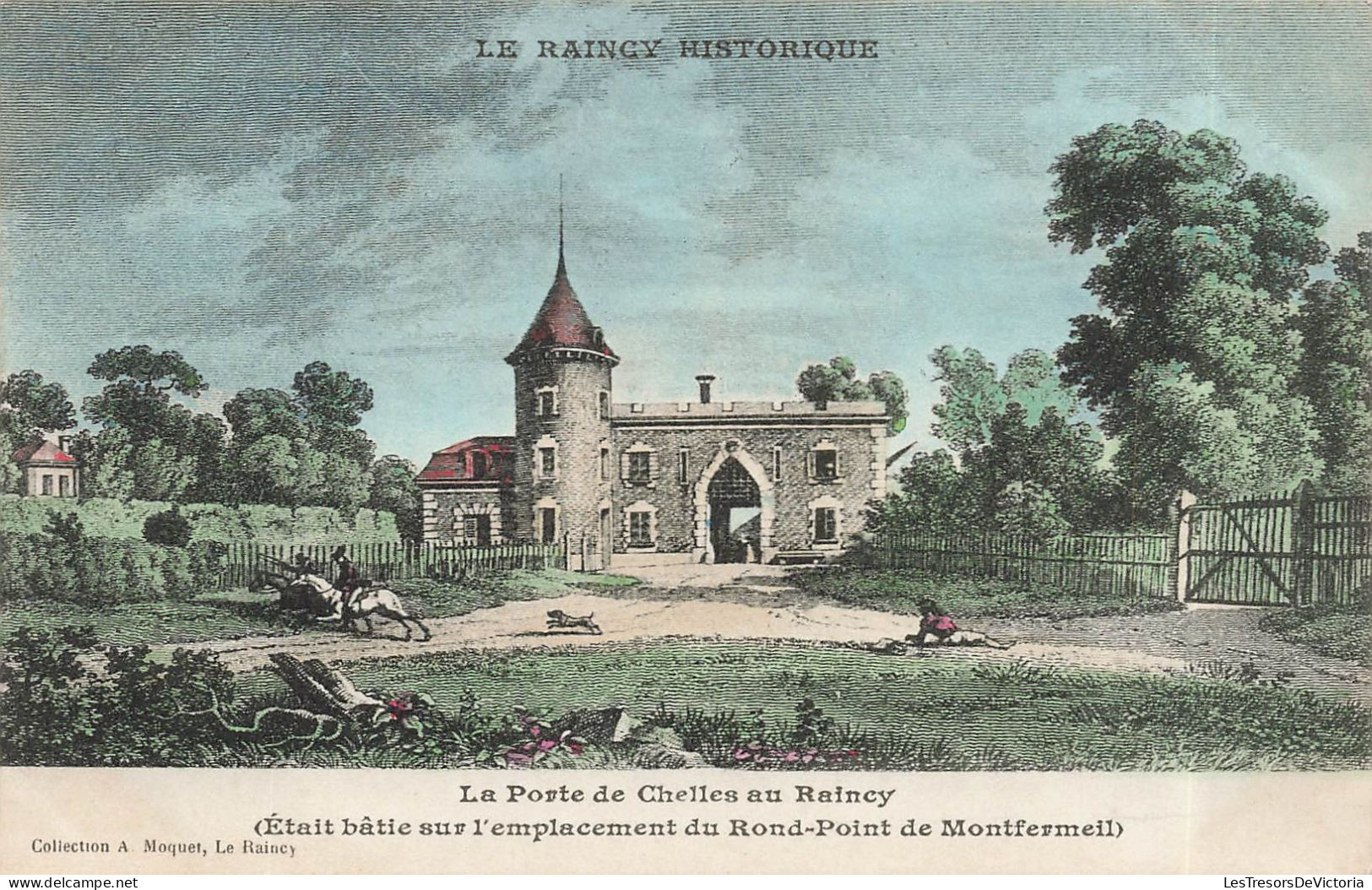 FRANCE - Le Raincy Historique - La Porte De Chelles Au Raincy - Colorisé - Carte Postale Ancienne - Le Raincy