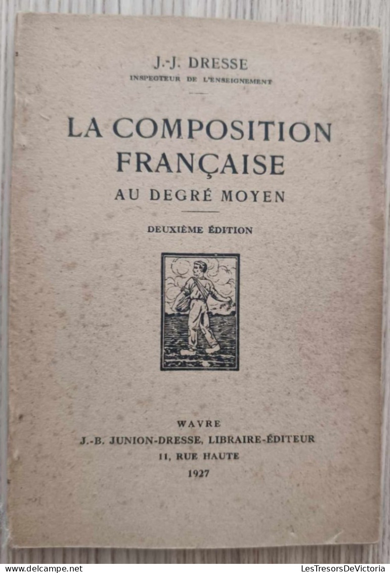 Livre - La Composition Française Au Degré Moyen Deuxième édition - J.J. Dresse - Unclassified