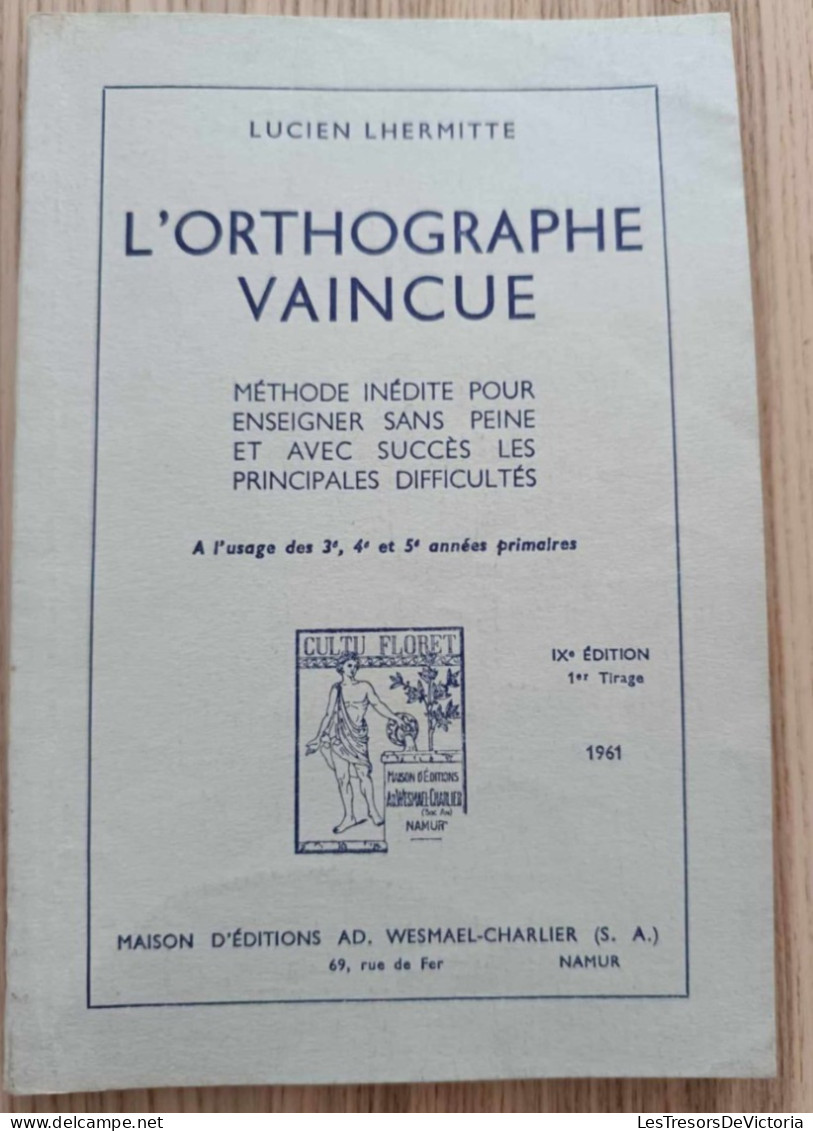 Livre - L'orthographe Vaincue - Lucien Lhermitte - Méthode Indite Pour Enseigner Sans Peine Et Avec Succès - Unclassified