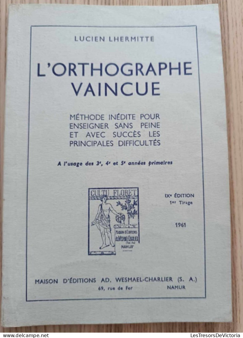 Livre - L'orthographe Vaincue - Lucien Lhermitte - Méthode Indite Pour Enseigner Sans Peine Et Avec Succès - Non Classés