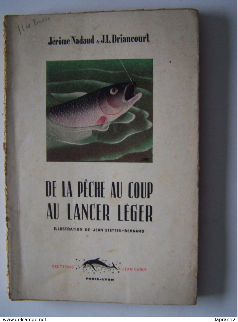 LA PECHE. "DE LA PECHE AU COUP AU LANCER LEGER". - Chasse/Pêche