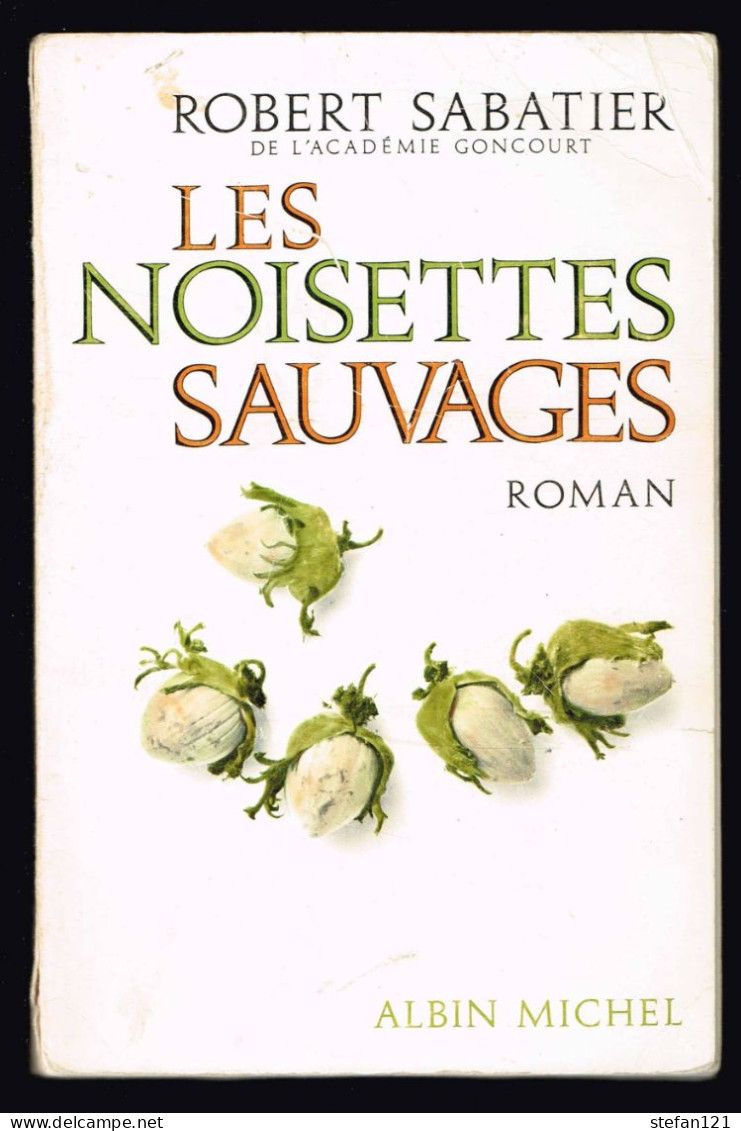 Les Noisettes Sauvages - Robert Sabatier - 1976 - 314 Pages 20 X 13 Cm - Aventura