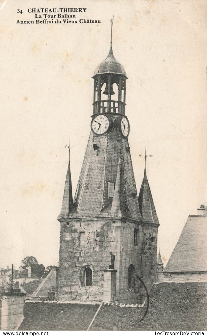 FRANCE - Chateau Thierry - La Tour Balhan - Ancien Beffroi Du Vieux Château - Carte Postale Ancienne - Chateau Thierry