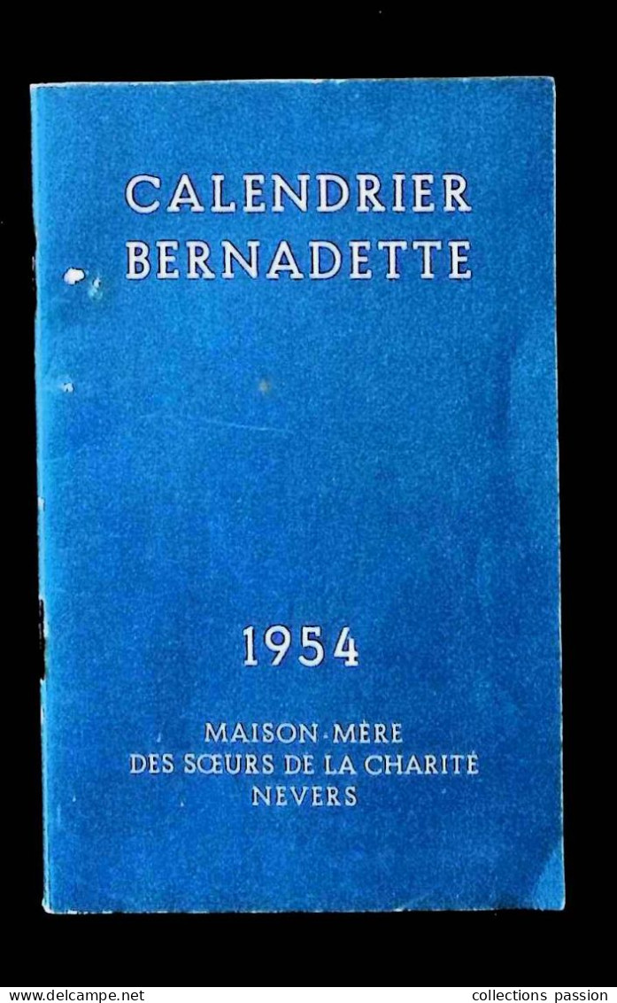 Calendrier Bernadette 1954, Carnet, Maison Mère Des Soeurs De La Charité, 58, Nevers, 16 Pages, 4 Scans, Frais Fr 2.25 E - Small : 1941-60