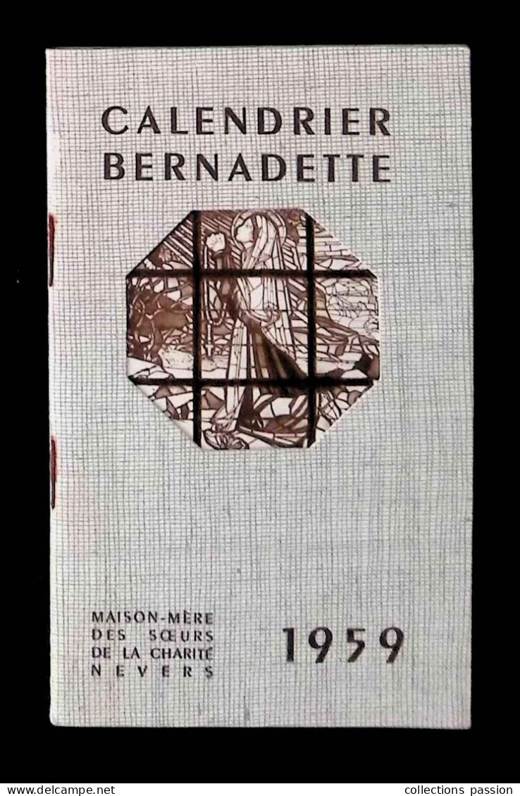 Calendrier Bernadette 1959, Carnet, Maison Mère Des Soeurs De La Charité, 58, Nevers, 16 Pages, 4 Scans, Frais Fr 2.25 E - Tamaño Pequeño : 1941-60