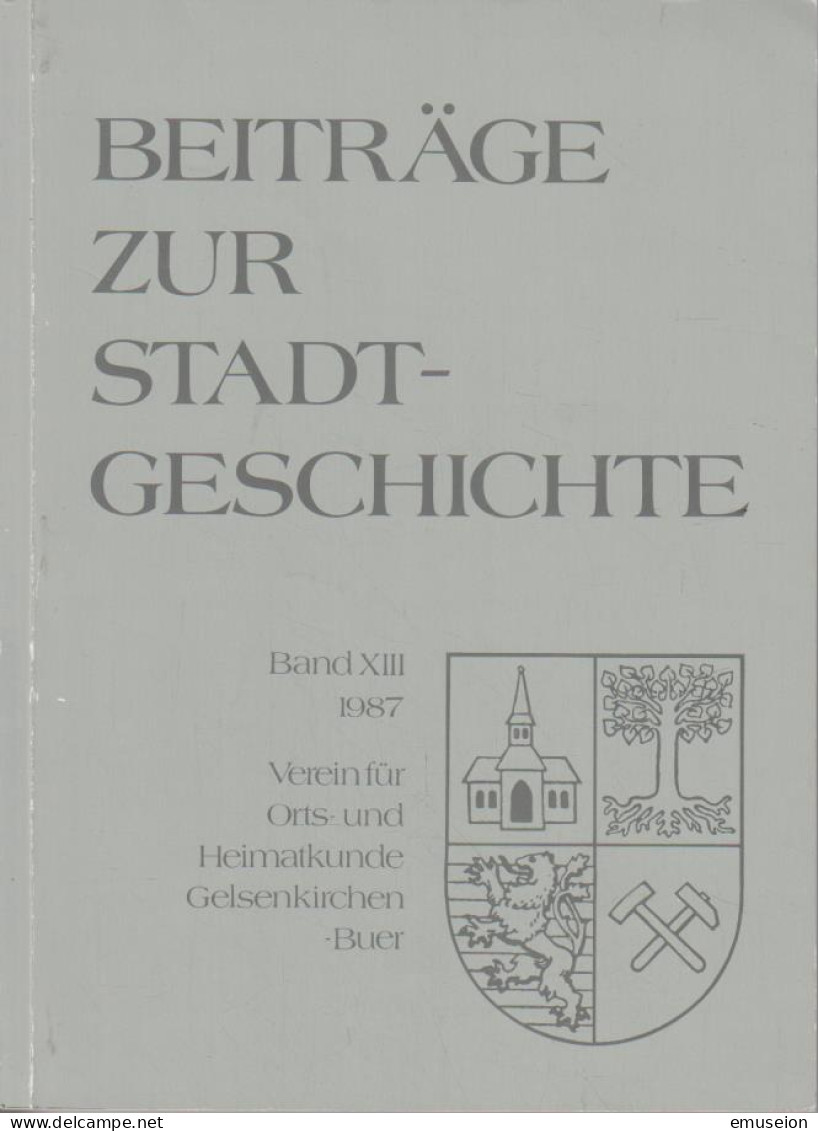 Beiträge Zur Stadtgeschichte Gelsenkirchen-Buer. Band XIII. 1987. - Old Books