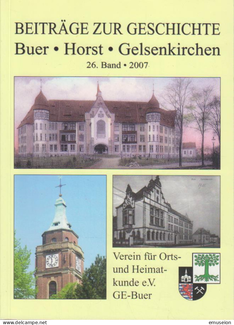 Beiträge Zur Geschichte - Buer - Horst - Gelsenkirchen. 26. Band - 2007. - Livres Anciens