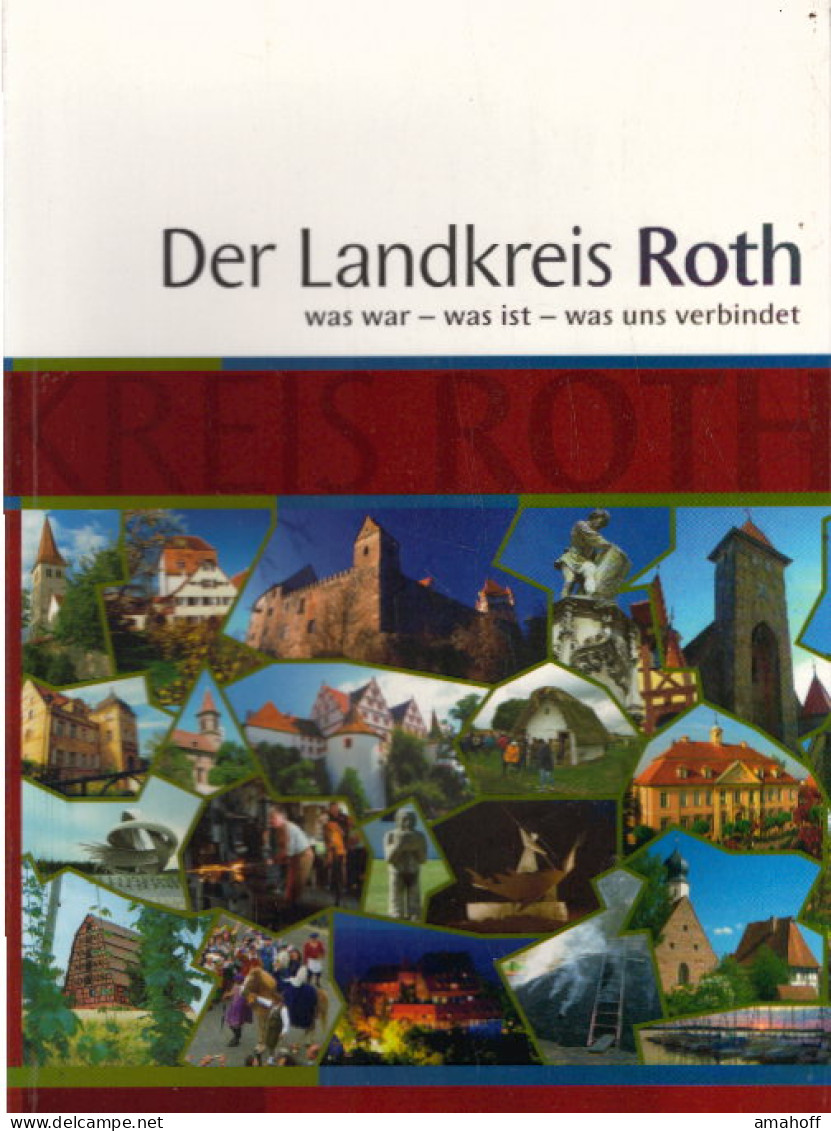 Der Landkreis Roth: Was War - Was Ist - Was Uns Verbindet - Sonstige & Ohne Zuordnung