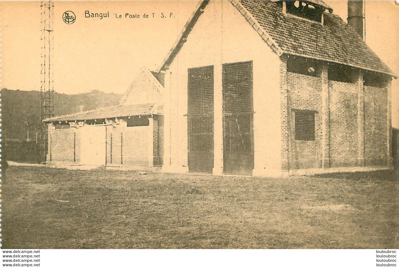 BANGUI LE POSTE DE T.S.F.    Ref17 - Tchad