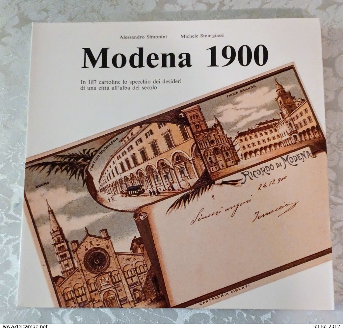 Modena 1900 In 187 Cartoline Del 1989 Come Un Catalogo - Bücher & Kataloge