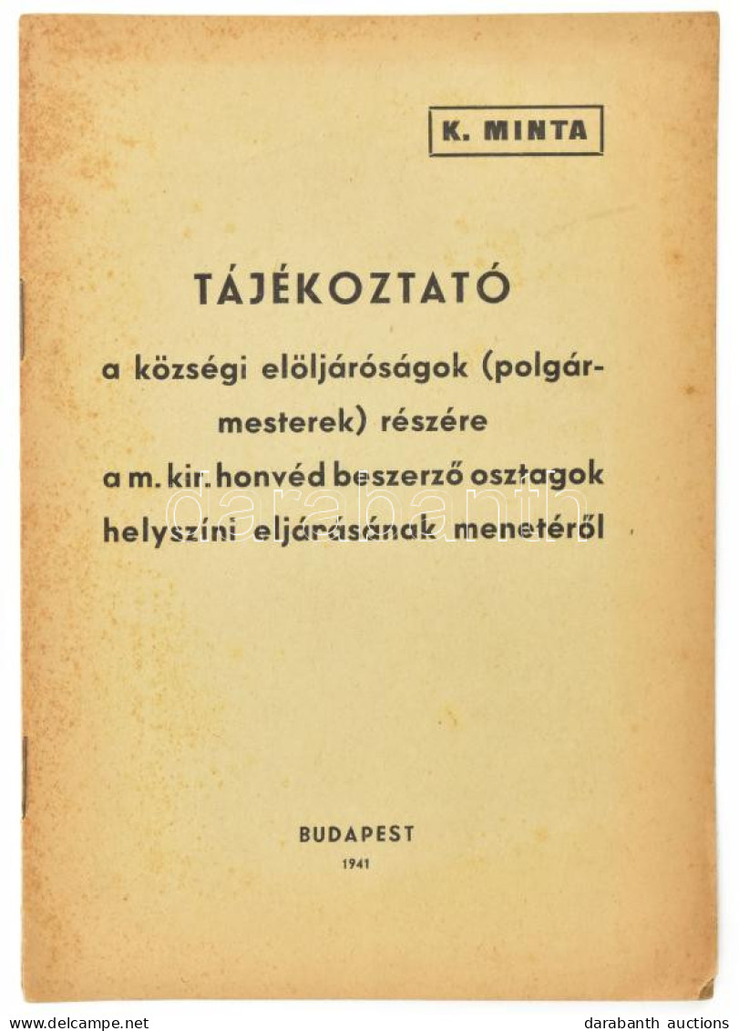 1941 Tájékoztató A Községi Elöljáróságok Polgármesterek Részére A M. Kir. Honvéd Beszerző Osztagok Helyszíni Eljárásának - Autres & Non Classés