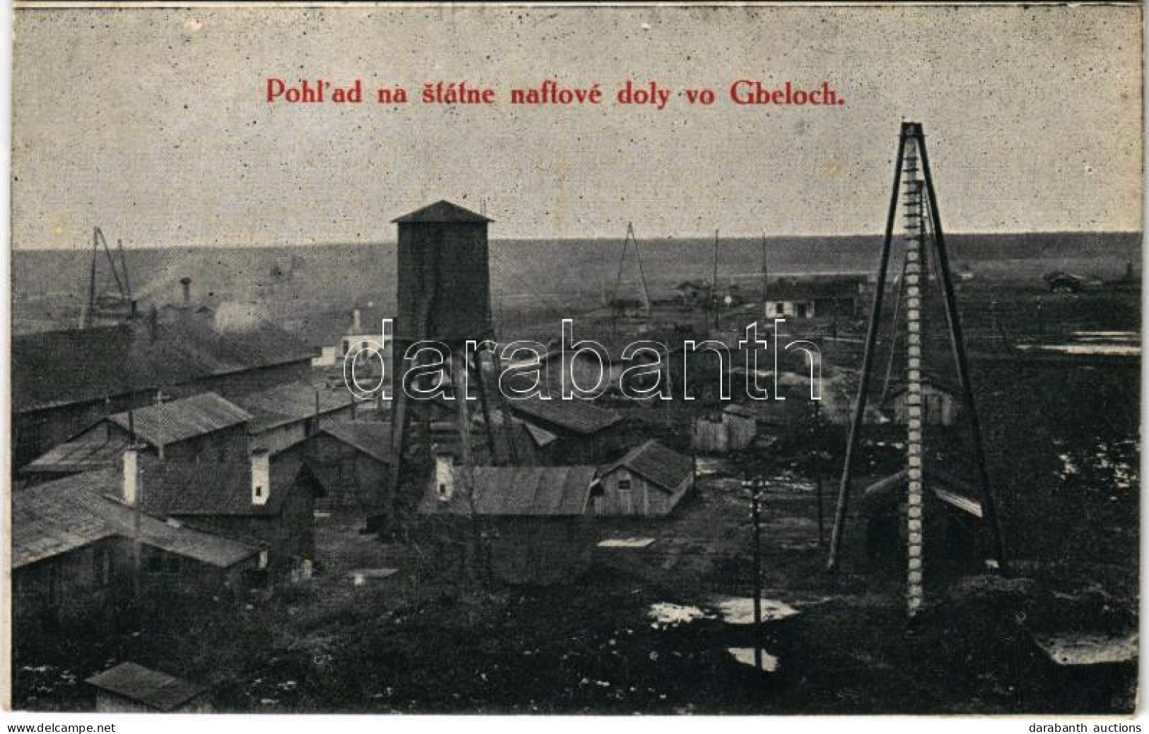 T2/T3 1925 Egbell, Gbely; Pohlad Na Státne Naftové Doly Vo Gbeloch / Állami Olajbánya, Fúrótorony / State Oil Mines, Oil - Non Classés