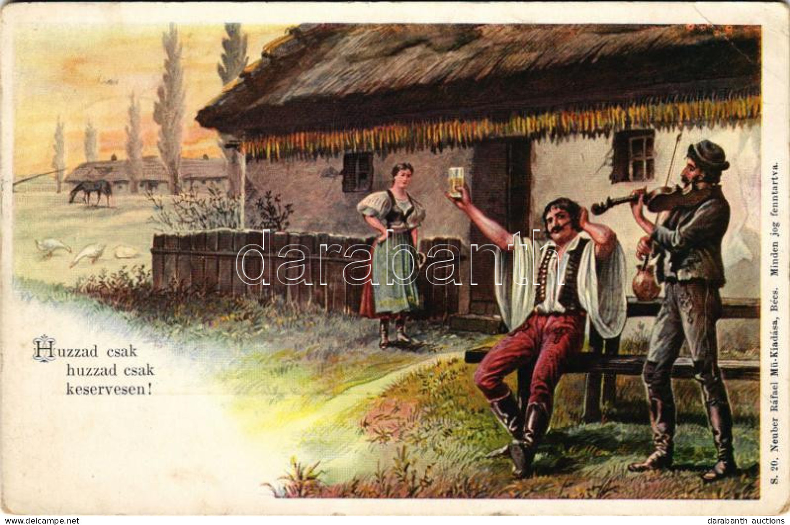 T3 1900 Húzzad Csak, Húzzad Csak Keservesen! S. 20. Neuber Ráfael Műkiadása, Bécs / Hungarian Folklore Art Postcard, Gyp - Unclassified