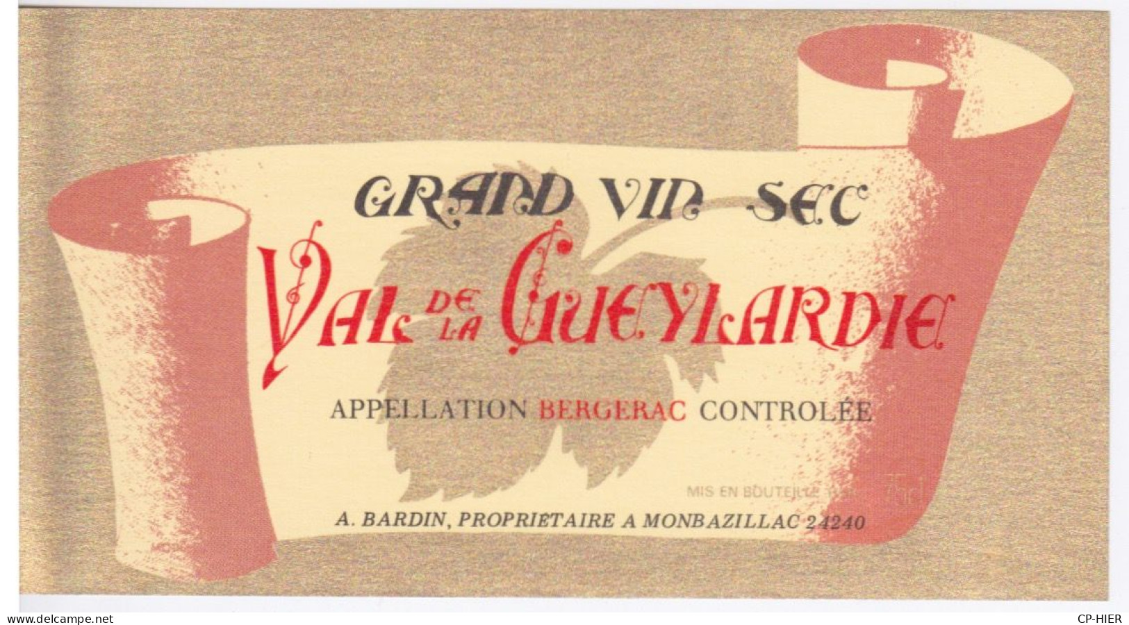 ETIQUETTE DE VIN BERGERAC - VAL DE LA GUEYLARDIE   A. BARDIN PROPRIETAIRE A MONBAZILLAC 24 - Bergerac