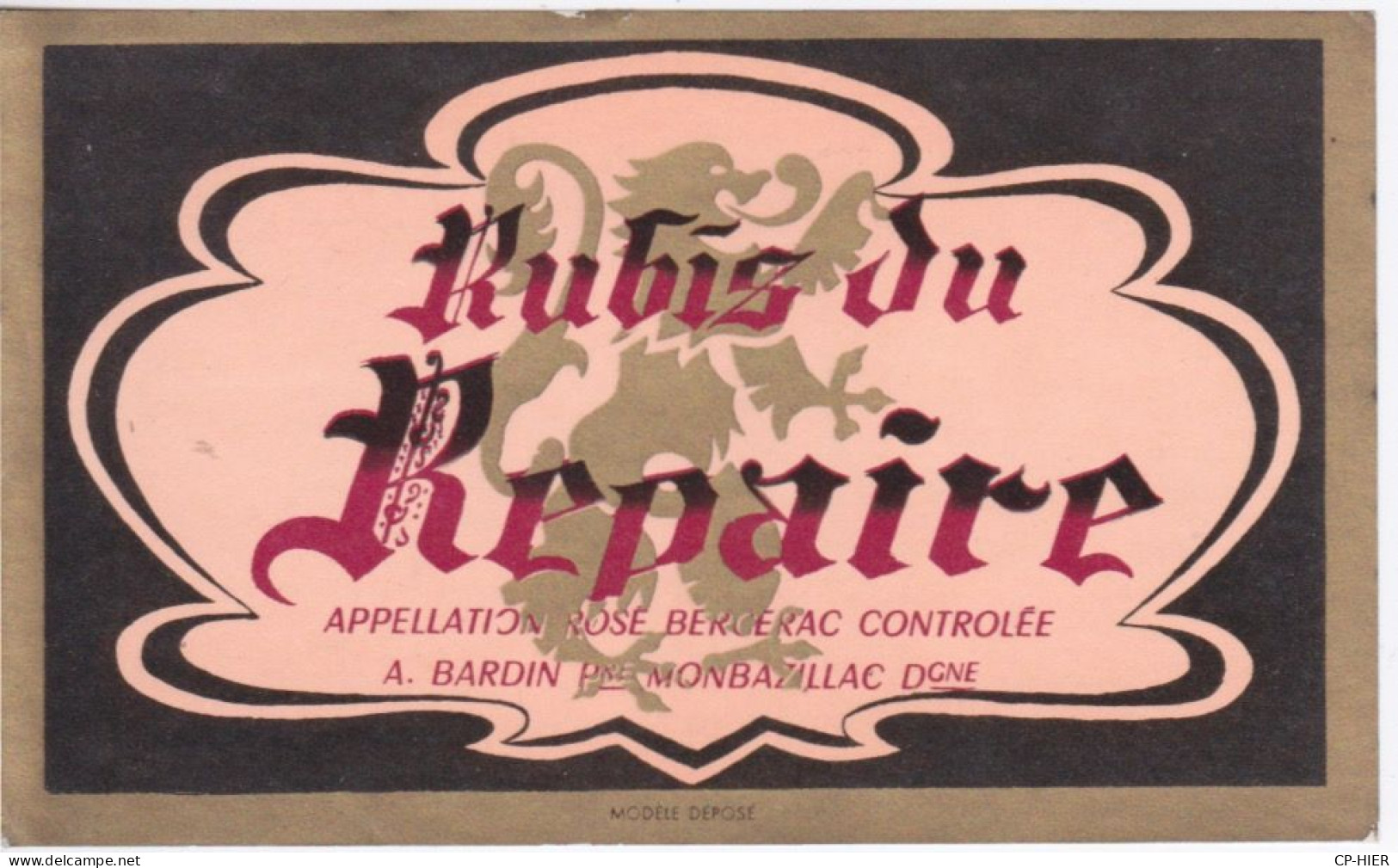 ETIQUETTE DE VIN BERGERAC - RUBIS DU REPAIRE - ROSE BERGERAC -  A. BARDIN PROPRIETAIRE A MONBAZILLAC 24 - Bergerac