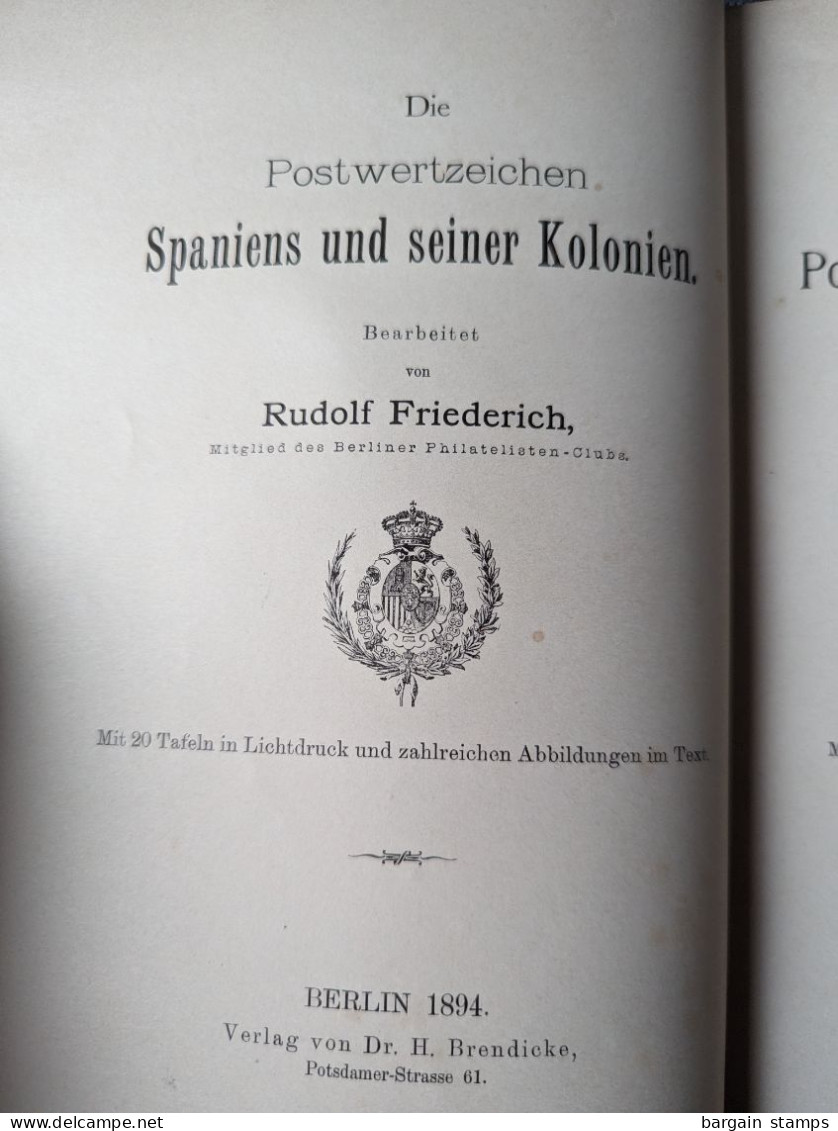 Der Postwertzeichen Spaniens Und Seiner Kolonien - Rudolf Friederich - Berlin -	1894 - Handbücher