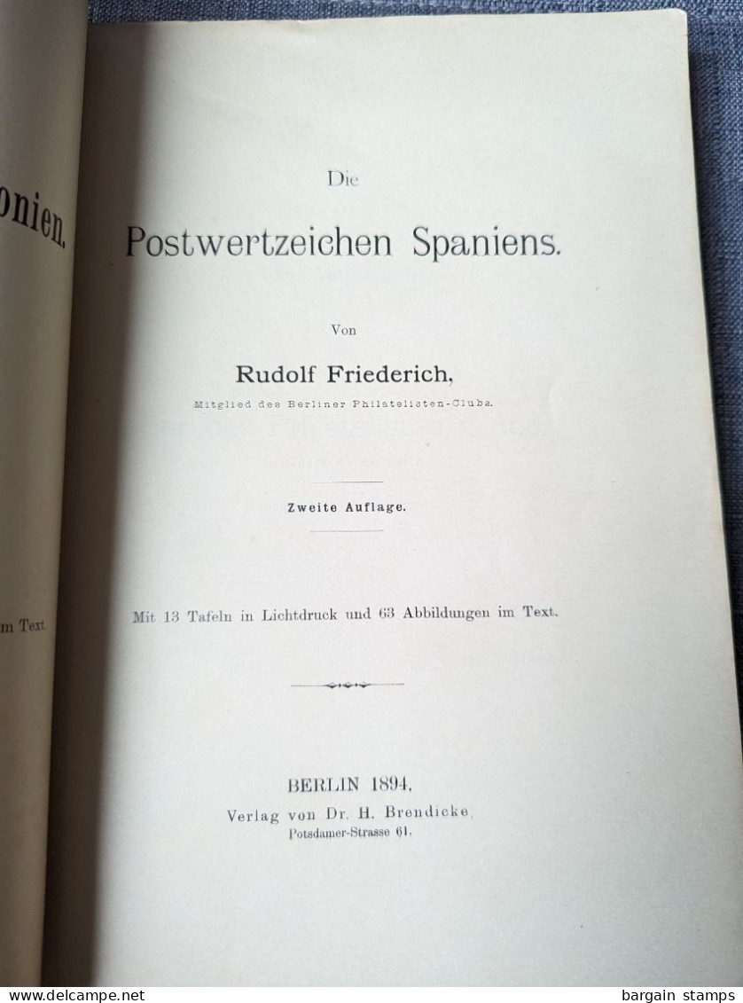 Der Postwertzeichen Spaniens Und Seiner Kolonien - Rudolf Friederich - Berlin -	1894 - Manuales