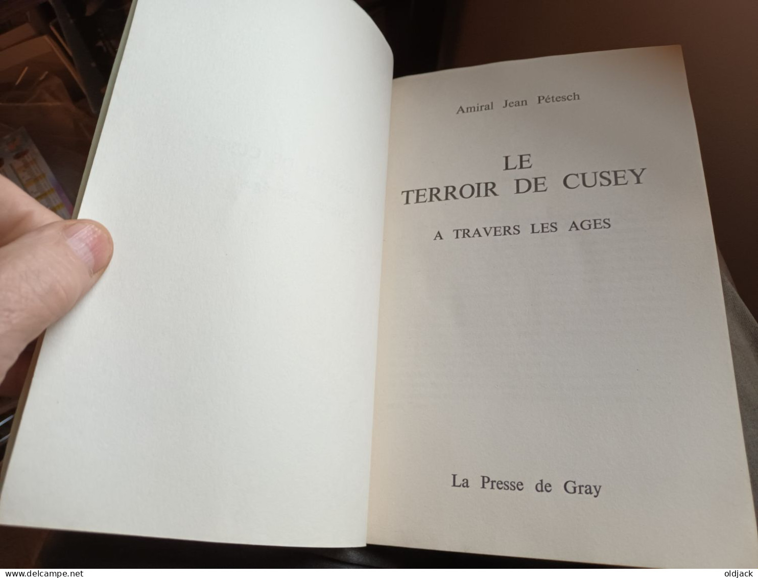 Amiral Jean Pétesch - " LE TERROIR DE CUSEY à Travers Les Ages " ( Bourgogne.) La Presse De Gray 1973.(col1a) - Bourgogne