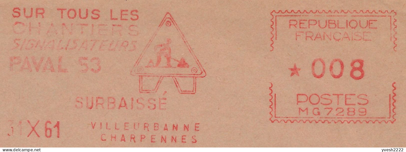 France 1961. Empreinte De Machine à Affranchir. Sur Tous Les Chantiers, Signalisateurs Paval 53 Surbaissé. Panneau - Accidents & Sécurité Routière