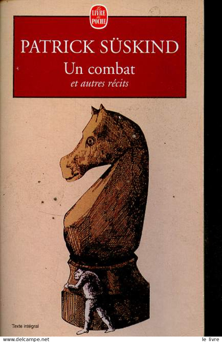 Un Combat Et Autres Récits - Collection Le Livre De Poche N°14192. - Süskind Patrick - 1996 - Altri & Non Classificati