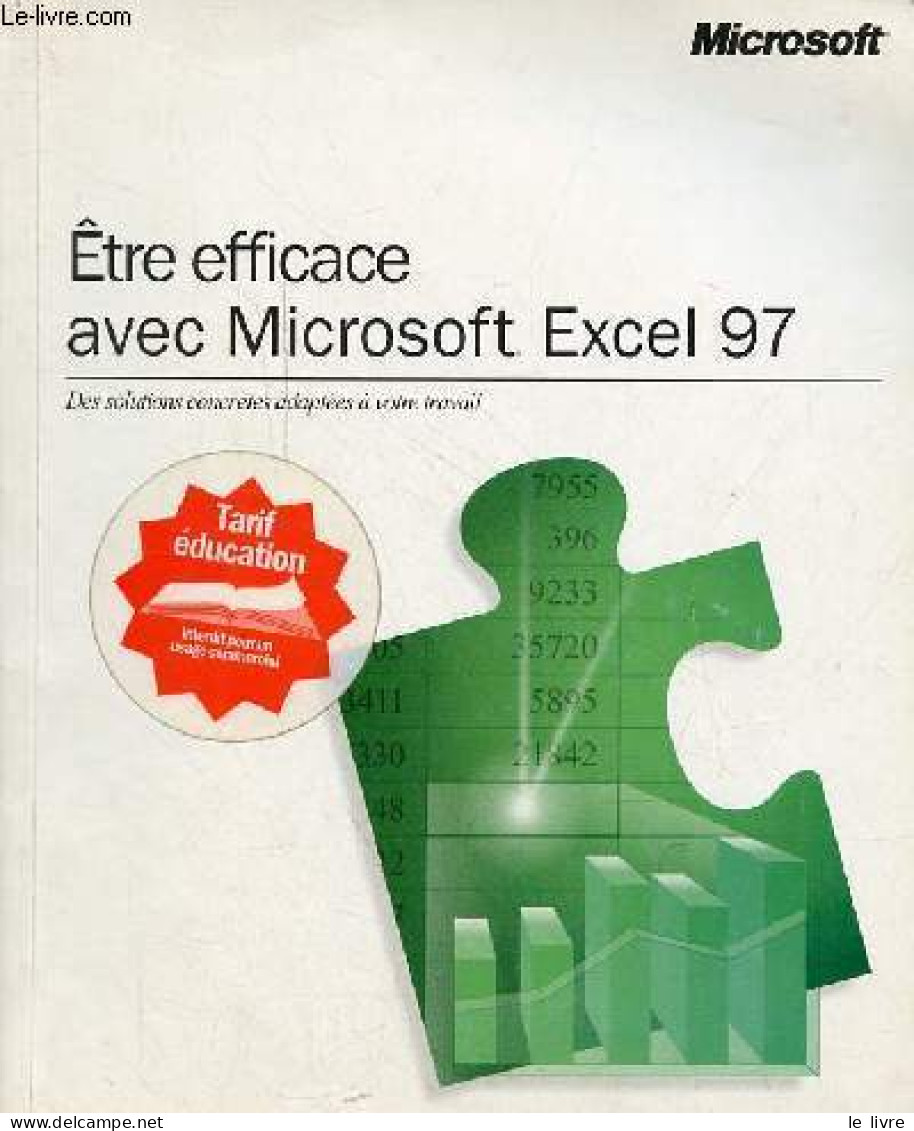 Etre Efficace Avec Microsoft Excel 97 - Des Solutions Concrètes Adaptées à Votre Travail. - Collectif - 0 - Informatique