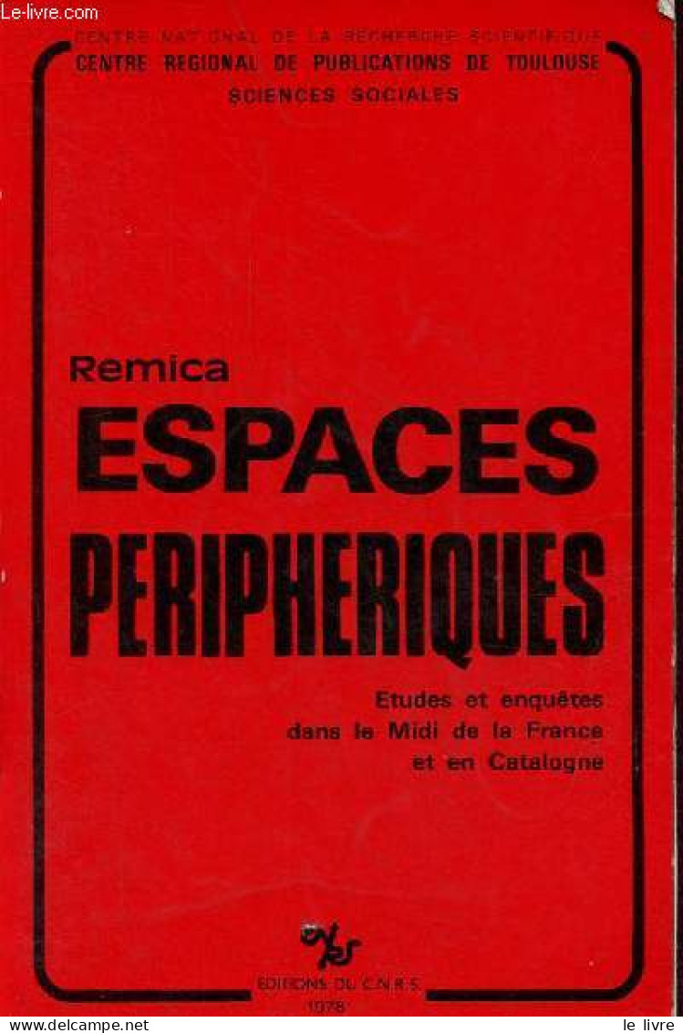 Remica - Espaces Peripheriques - Etudes Et Enquêtes Dans Le Midi De La France Et En Catalogne. - Collectif - 1978 - Midi-Pyrénées