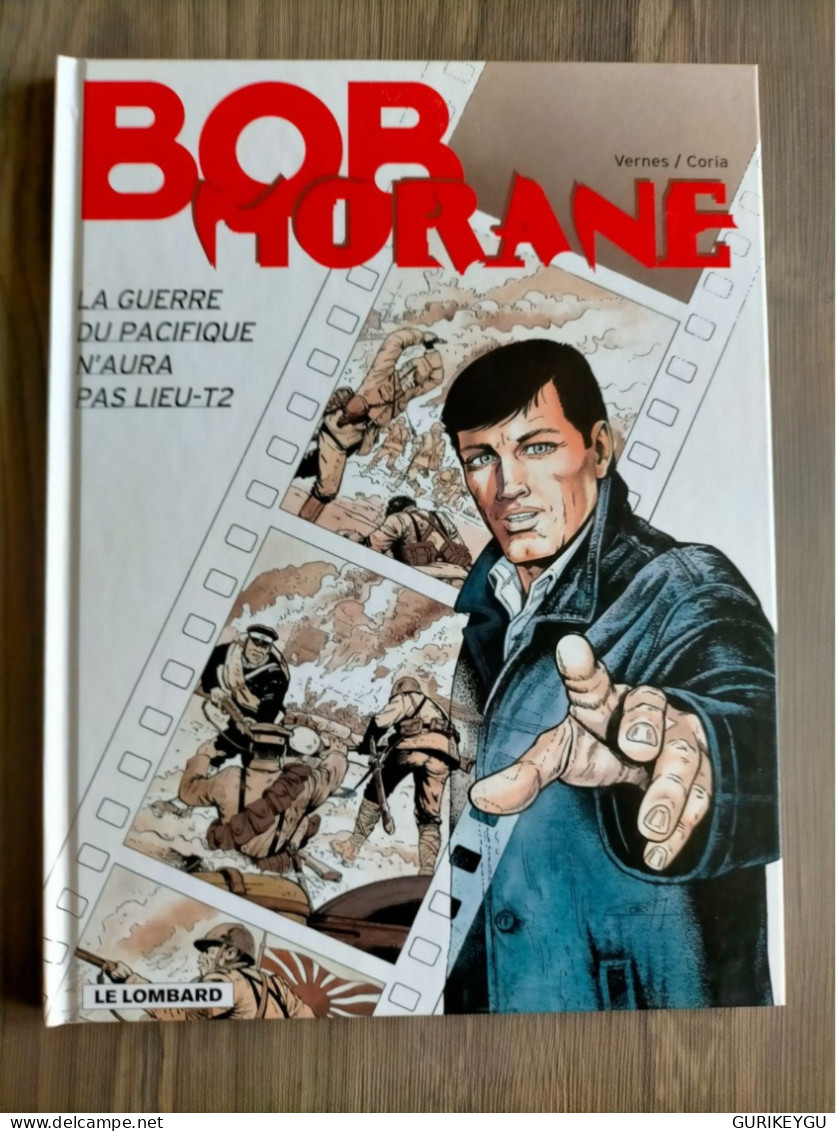 EO BOB MORANE TOME 43 LA GUERRE DU PACIFIQUE N'AURA PAS LIEU T2 NEUF éditions Originale De 2007 VERNES CORIA - Bob Morane