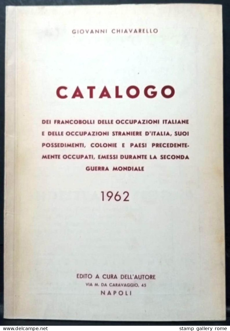GIOVANNI CHIAVARELLO 1962 CATALOGO OCCUPAZIONI ITALIANE E STRANIERE.........SPECIALIZZATO - RARISSIMO - Autres & Non Classés