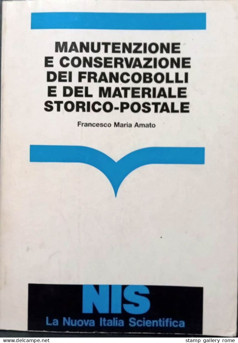 Manutenzione E Conservazione Dei Francobolli E Del Materiale Storico Postale, Francesco Maria Amato - Other & Unclassified
