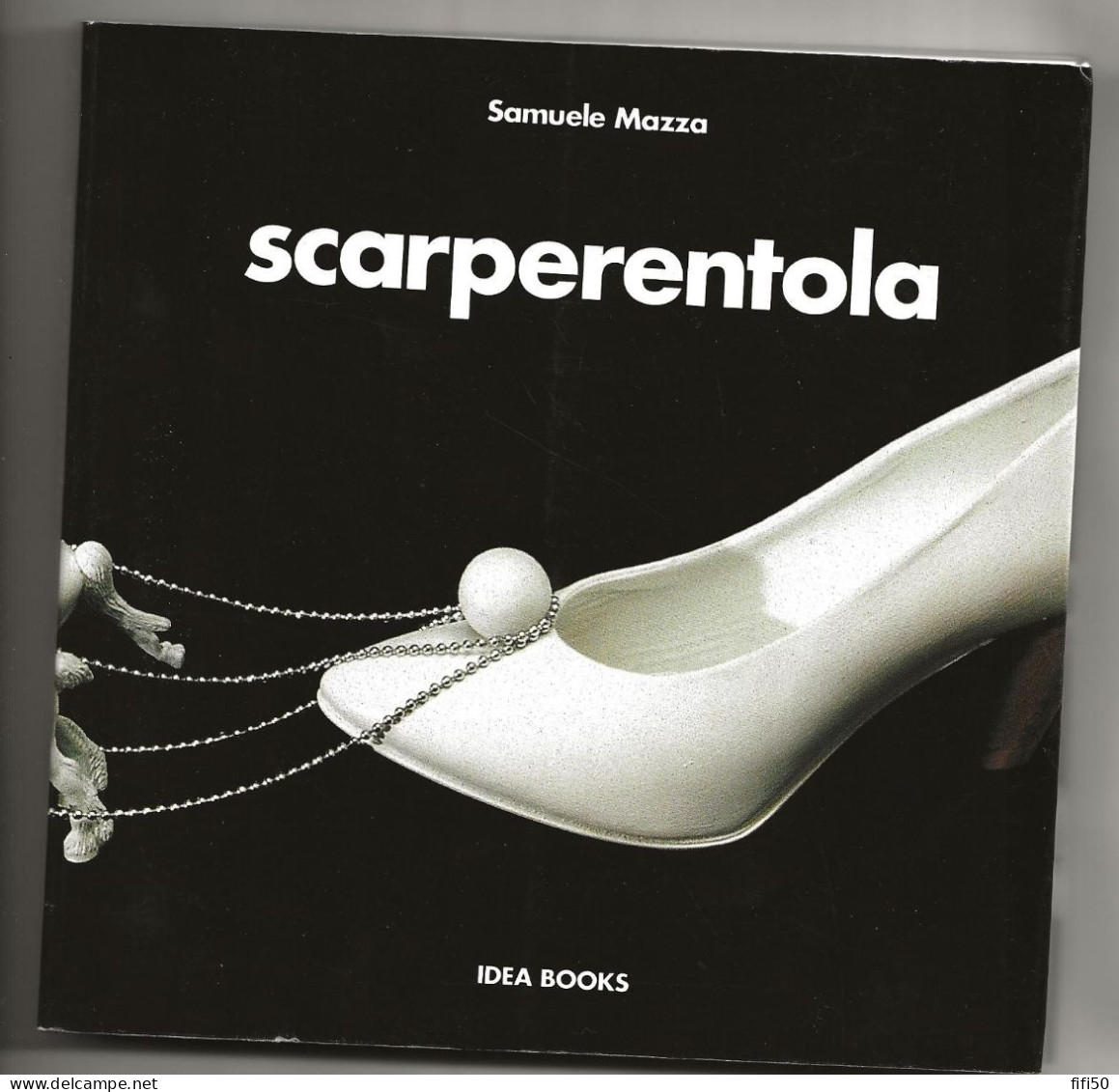 Livre  Catalogue SCARPERENTOLA S MAZZA  Belles Et Nombreuses Illustrations Photographiques 1993 La Maestria Du Styliste - Fashion