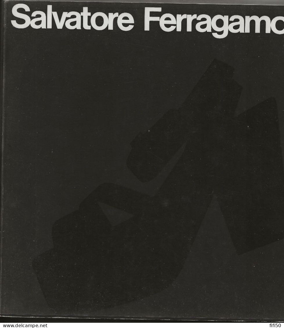 L' Oeuvre De  SALVATORE FERRAGAMO Belles Et Nombreuses Illustrations Photographiques 1985 La Maestria Du Styliste - Mode