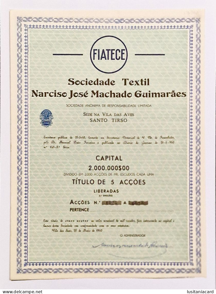 SANTO TIRSO- AVES - FIATECE- Soc.Textil Narciso J.M.Guimarães-Titulo De 5 Acções(1ªEmissão)1000$00 Nº26 A 30-28MAI1960 - Textiel