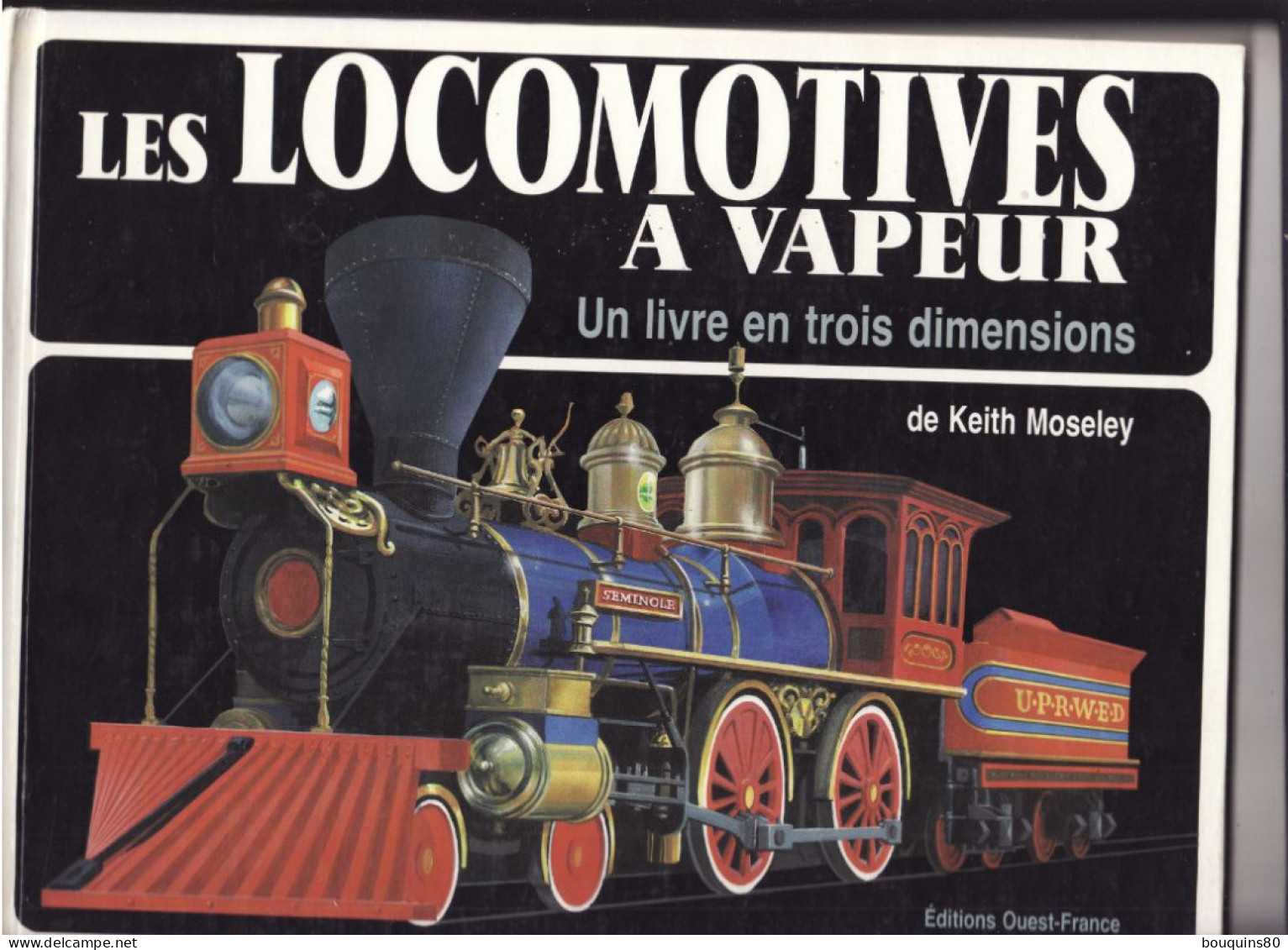 LES LOCOMOTIVES A VAPEUR De KEITH MOSELEY 1989 Un Livre En Trois Dimensions - Ferrocarril & Tranvías