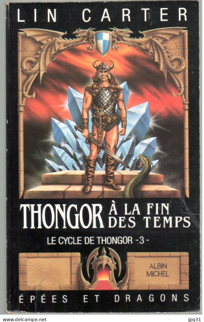 Lin Carter - Thongor à La Fin Des Temps - Albin Michel Epées Et Dragons 9 - 1987 - Fantásticos