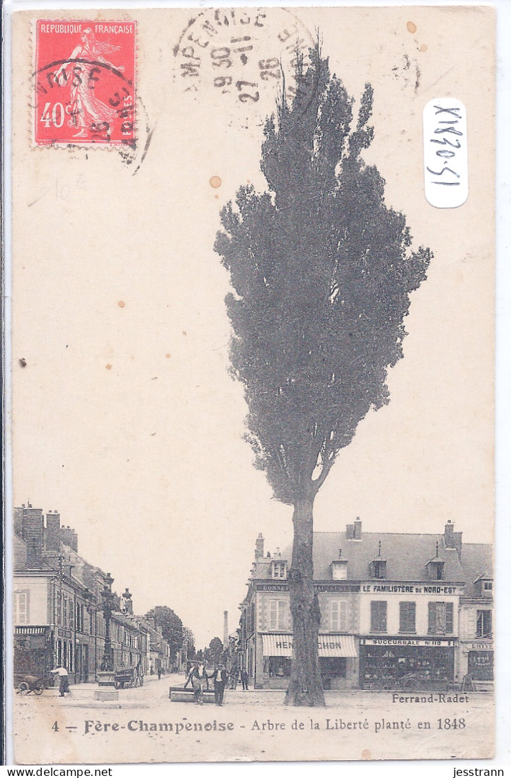 FERE-CHAMPENOISE- L ARBRE DE LA LIBERTE PLANTE EN 1848- LE FAMILISTERE- SUCCURSALE N° 110 - Fère-Champenoise